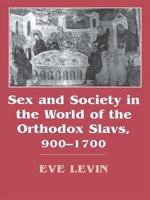 cover image of Sex and Society in the World of the Orthodox Slavs 900–1700